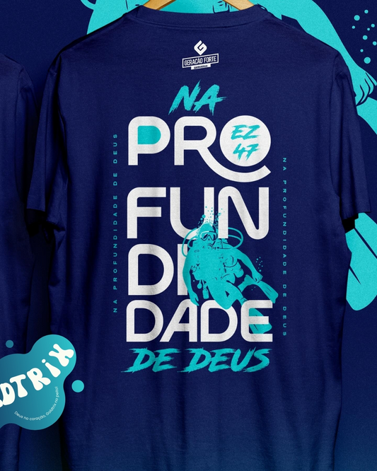 CAMISETA - NA PROFUNDIDADE DE DEUS