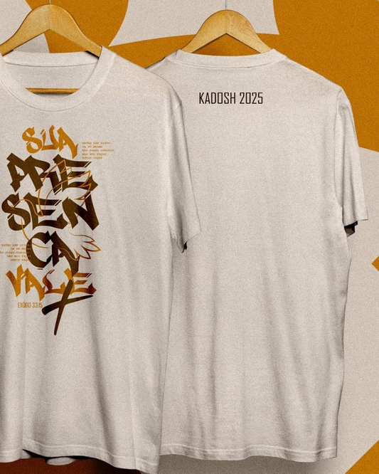CAMISETA - SUA PRESENÇA VALE MAIS