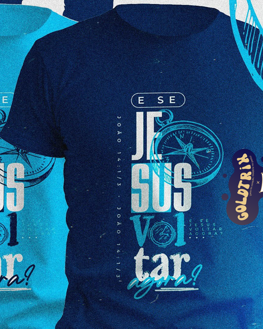 CAMISETA - E SE JESUS VOLTAR?
