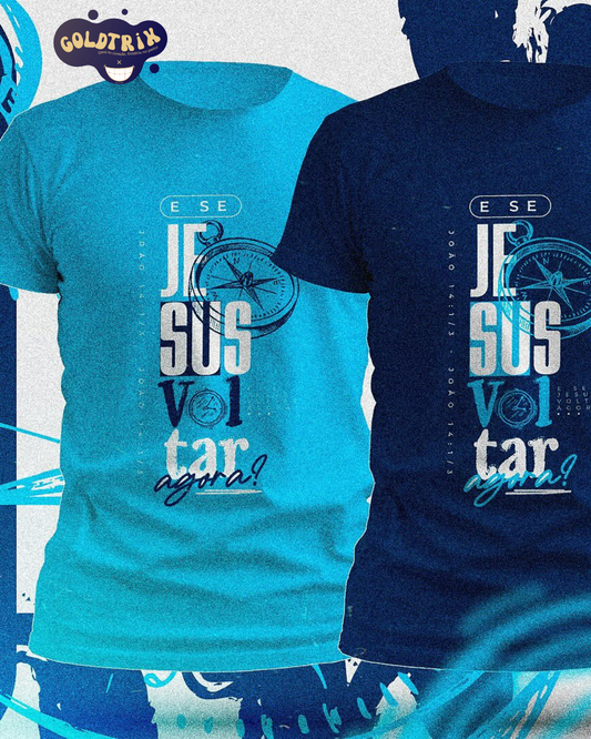 CAMISETA - E SE JESUS VOLTAR?